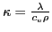 $\kappa={\lambda \over c_v \rho}$