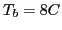 $T_b = 8C$