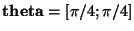 $ {\bf theta}=[\pi /4;\pi /4]$