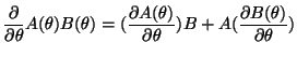 $\displaystyle \frac{\partial }{\partial \theta} A(\theta) B(\theta) =
(\frac{\...
...\theta)}{\partial \theta}) B + A (\frac{\partial B(\theta) }{\partial \theta})
$