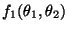 $\displaystyle f_1(\theta_1,\theta_2)$